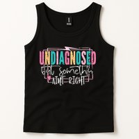 Undiagnosed But Somethin’ Aint Right Undiagnosed Tank Top