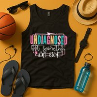 Undiagnosed But Somethin’ Aint Right Undiagnosed Tank Top
