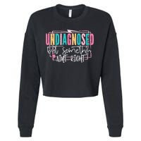 Undiagnosed But Somethin’ Aint Right Undiagnosed Cropped Pullover Crew