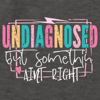 Undiagnosed But Somethin’ Aint Right Undiagnosed Vector Backpack