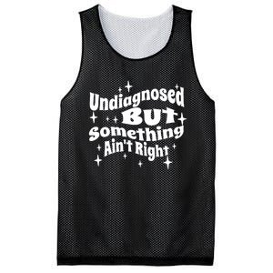 Undiagnosed But Something AinT Right Funny Meme Mesh Reversible Basketball Jersey Tank