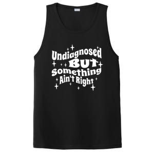 Undiagnosed But Something AinT Right Funny Meme PosiCharge Competitor Tank