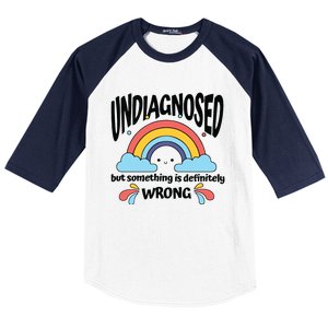 Undiagnosed But Something Is Definitely Wrong Baseball Sleeve Shirt