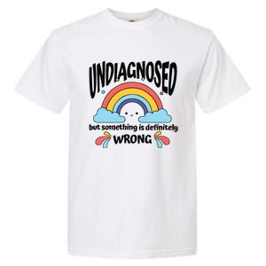 Undiagnosed But Something Is Definitely Wrong Garment-Dyed Heavyweight T-Shirt