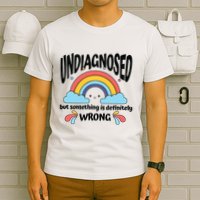 Undiagnosed But Something Is Definitely Wrong T-Shirt