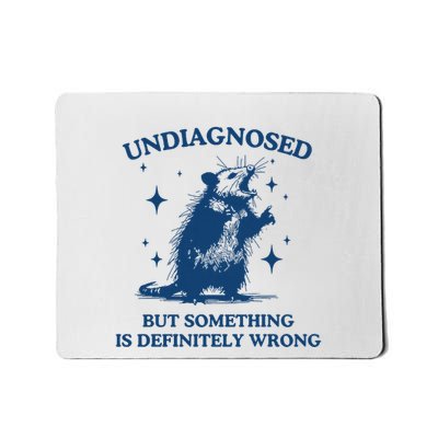 Undiagnosed But Something Is Wrong Opossum Mousepad