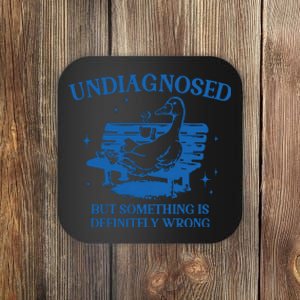 Undiagnosed But Something Is Wrong Coaster