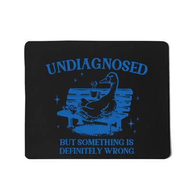 Undiagnosed But Something Is Wrong Mousepad