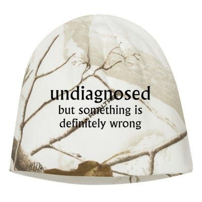 Undiagnosed But Something Is Definitely Wrong Funny Quote Kati - Camo Knit Beanie