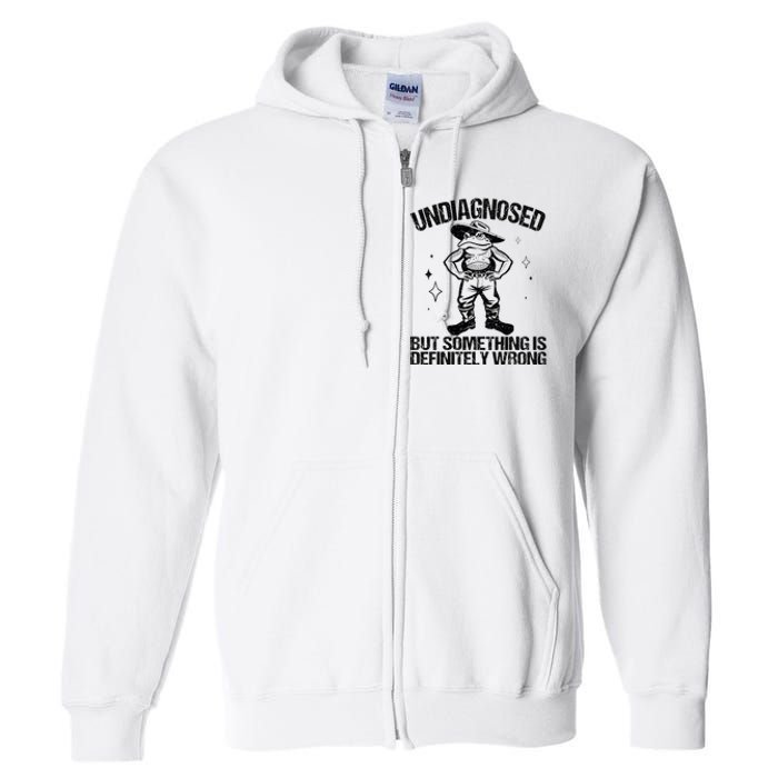 Undiagnosed But Something Is Definitely Wrong Cowboy Frog Full Zip Hoodie