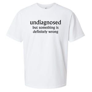 Undiagnosed But Something Is Definitely Wrong Sueded Cloud Jersey T-Shirt