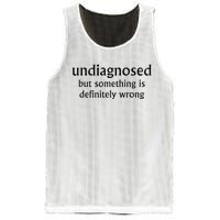 Undiagnosed But Something Is Definitely Wrong Mesh Reversible Basketball Jersey Tank