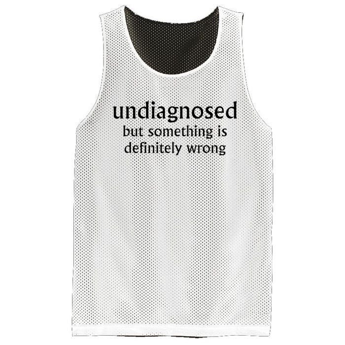 Undiagnosed But Something Is Definitely Wrong Mesh Reversible Basketball Jersey Tank