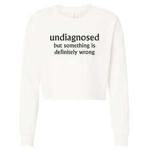 Undiagnosed But Something Is Definitely Wrong Cropped Pullover Crew