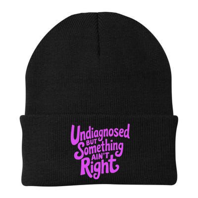 Undiagnosed But Something AinT Right Beanie