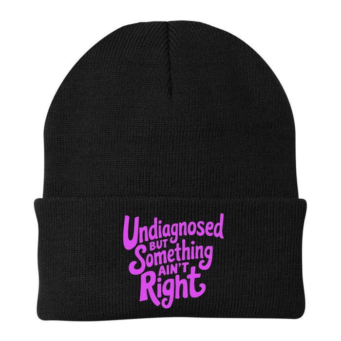 Undiagnosed But Something AinT Right Beanie