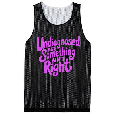 Undiagnosed But Something AinT Right Mesh Reversible Basketball Jersey Tank
