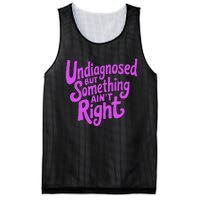 Undiagnosed But Something AinT Right Mesh Reversible Basketball Jersey Tank