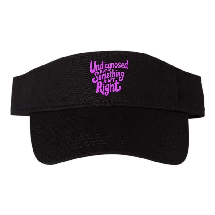 Undiagnosed But Something AinT Right Visor