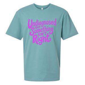 Undiagnosed But Something AinT Right Sueded Cloud Jersey T-Shirt