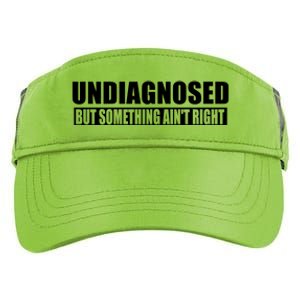 Undiagnosed But Something AinT Right Funny Humor Adult Drive Performance Visor