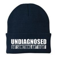 Undiagnosed But Something AinT Right Funny Humor Knit Cap Winter Beanie