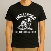 Undiagnosed But Something AinT Right Cowboy Funny Raccoon T-Shirt