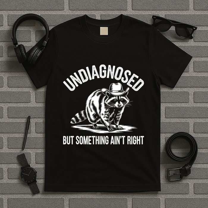 Undiagnosed But Something AinT Right Cowboy Funny Raccoon T-Shirt