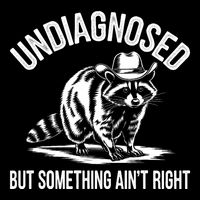 Undiagnosed But Something AinT Right Cowboy Funny Raccoon T-Shirt