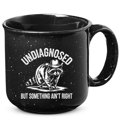 Undiagnosed But Something AinT Right Cowboy Funny Raccoon 15oz Campfire Ceramic Mug