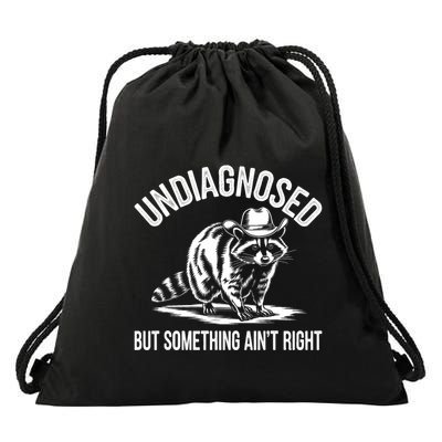 Undiagnosed But Something AinT Right Cowboy Funny Raccoon Drawstring Bag