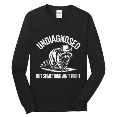 Undiagnosed But Something AinT Right Cowboy Funny Raccoon Tall Long Sleeve T-Shirt