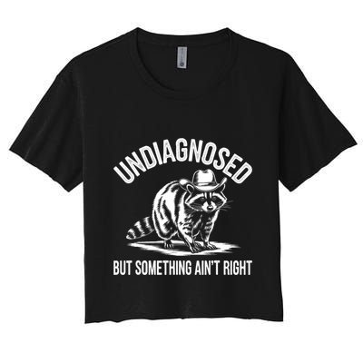 Undiagnosed But Something AinT Right Cowboy Funny Raccoon Crop Top