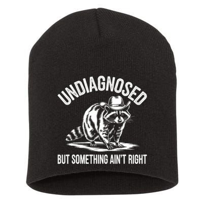 Undiagnosed But Something AinT Right Cowboy Funny Raccoon Short Acrylic Beanie