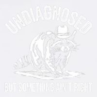 Undiagnosed But Something AinT Right Cowboy Funny Raccoon Garment-Dyed Sweatshirt