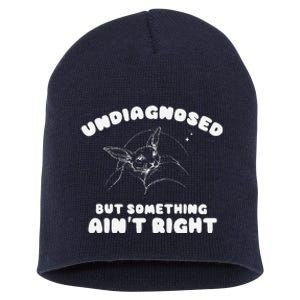 Undiagnosed But Something AinT Right Short Acrylic Beanie