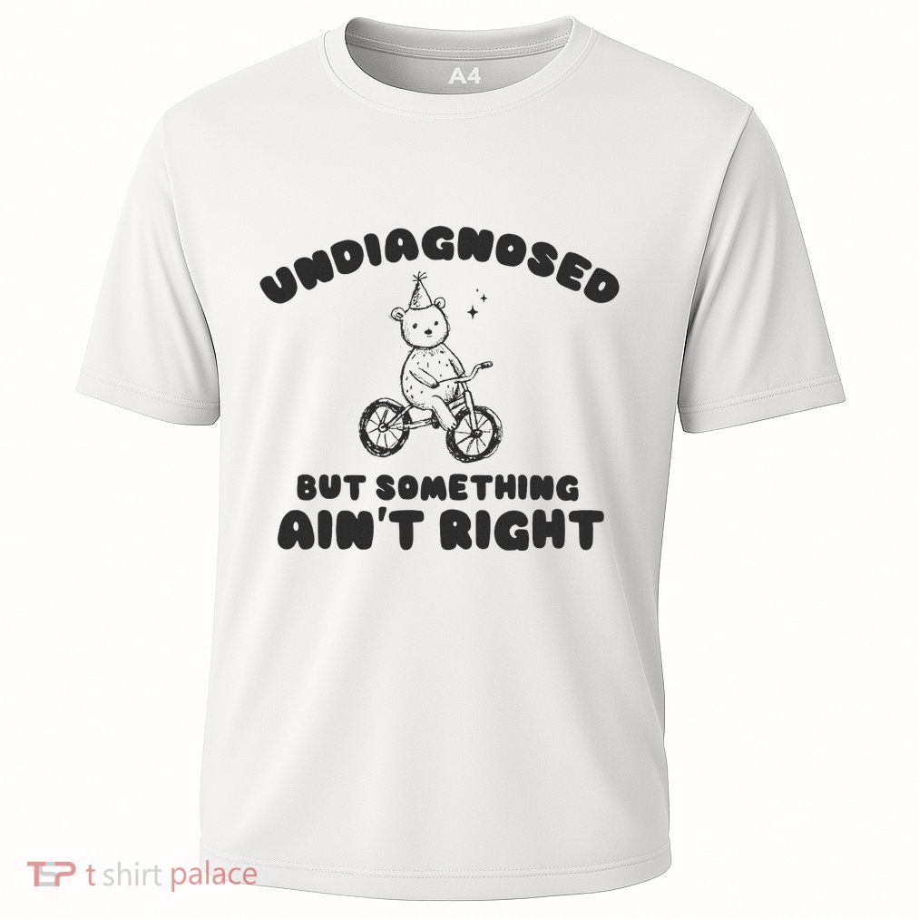 Undiagnosed But Something AinT Right Funny Bear Cooling Performance Crew T-Shirt
