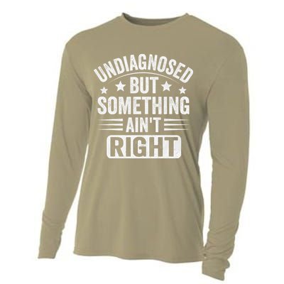 Undiagnosed But Something Aint Right Funny Sarcastic Humor Gift Cooling Performance Long Sleeve Crew