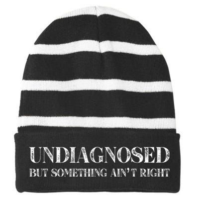 Undiagnosed But Something AinT Right Striped Beanie with Solid Band