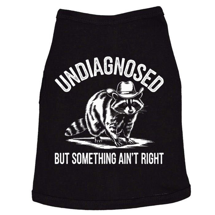 Undiagnosed But Something AinT Right Cowboy Funny Raccoon Doggie Tank