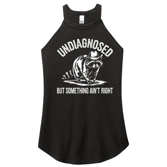 Undiagnosed But Something AinT Right Cowboy Funny Raccoon Women's Perfect Tri Rocker Tank