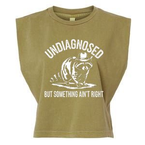 Undiagnosed But Something AinT Right Cowboy Funny Raccoon Garment-Dyed Women's Muscle Tee