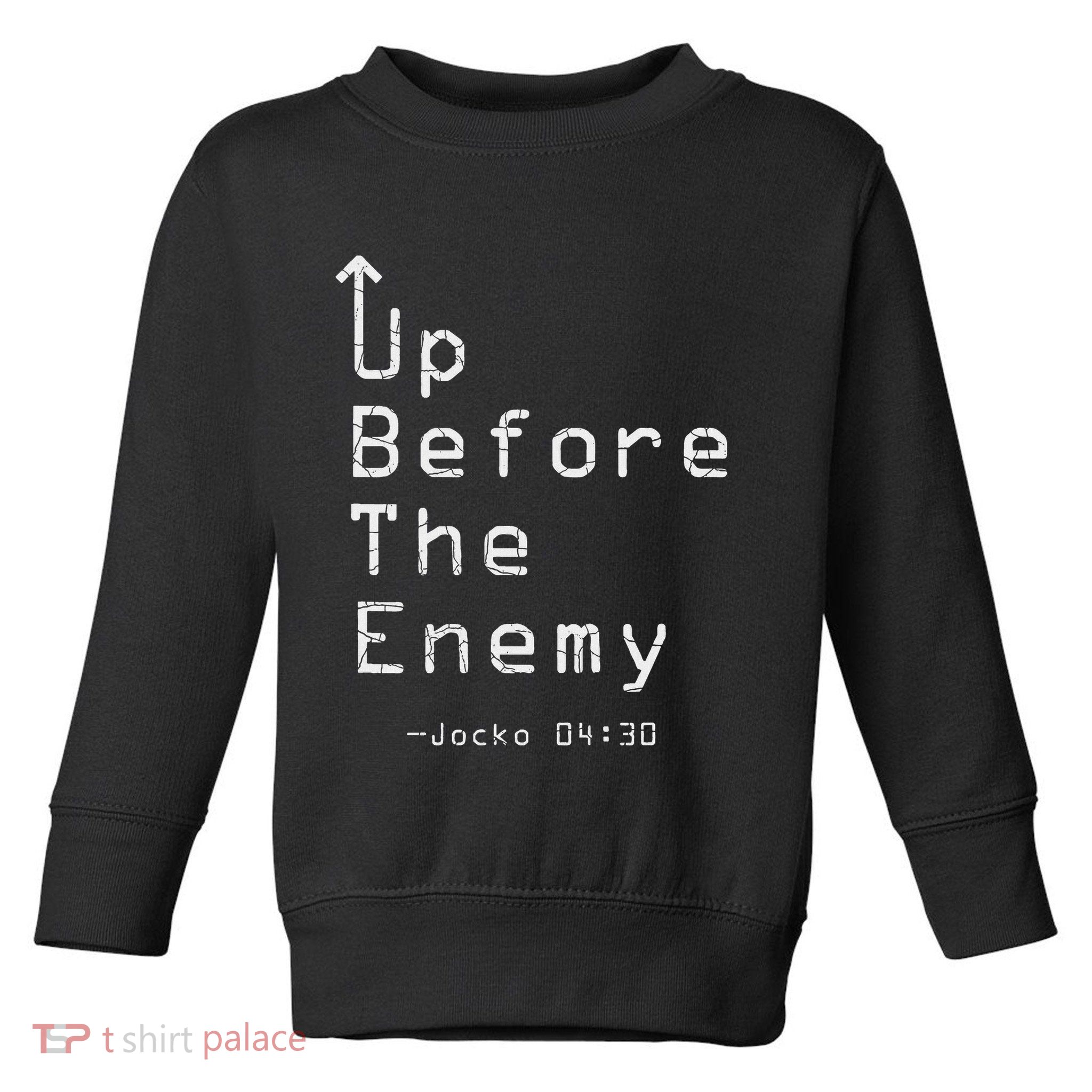 Up Before The Enemy Jocko 0430 Toddler Sweatshirt