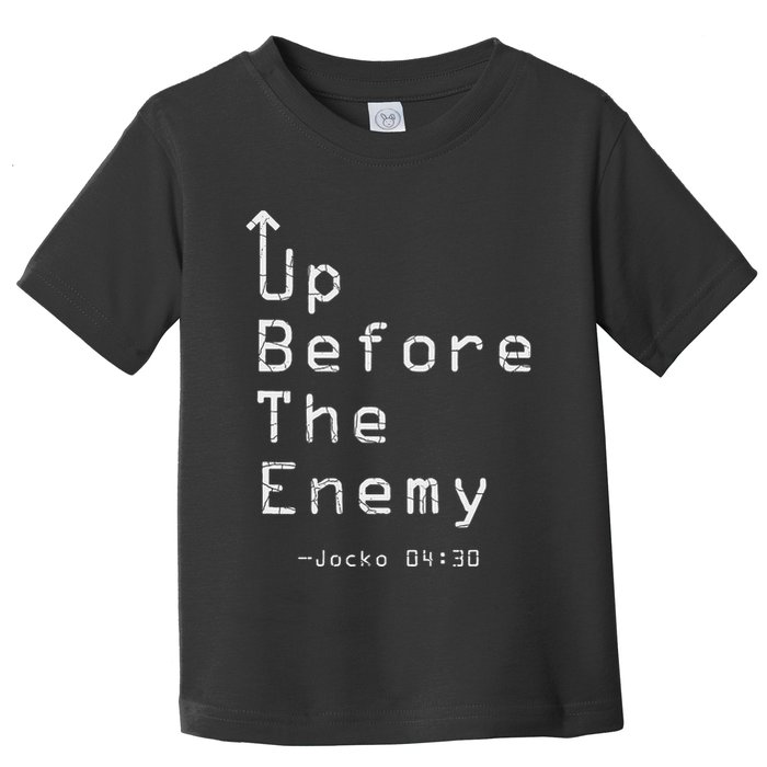 Up Before The Enemy Jocko 0430 Toddler T-Shirt