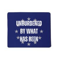 Unburdened By What Has Been Mousepad