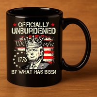 Unburdened By What Has Been Trump Victory 11oz C Handle Ceramic Mug