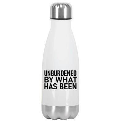 Unburdened By What Has Been Stainless Steel Insulated Water Bottle