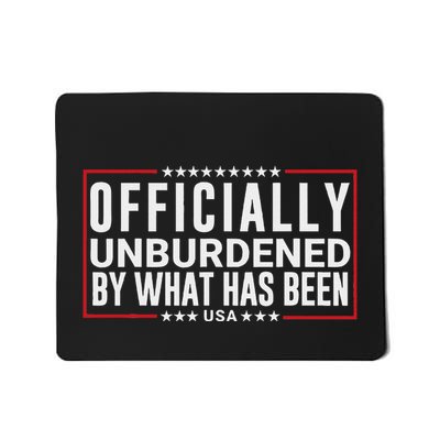 Unburdened By What Has Been Trump Won Funny Meme Mousepad