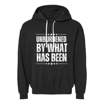 Unburdened By What Has Been Garment-Dyed Fleece Hoodie