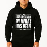 Unburdened By What Has Been Hoodie